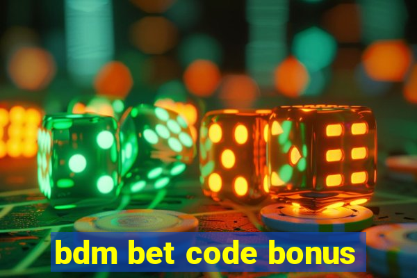 bdm bet code bonus