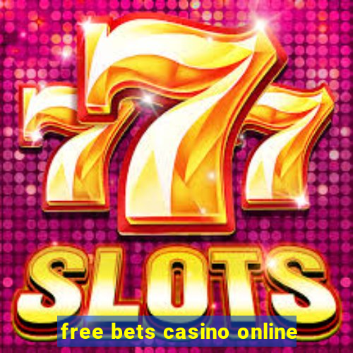 free bets casino online