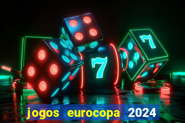 jogos eurocopa 2024 onde assistir