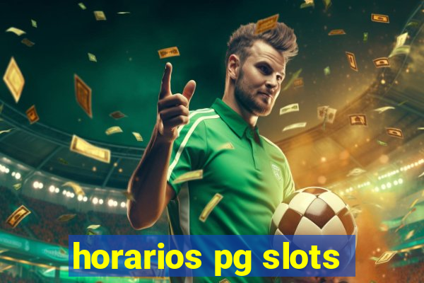 horarios pg slots