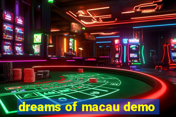 dreams of macau demo