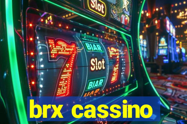 brx cassino