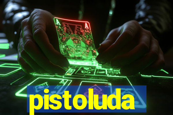 pistoluda