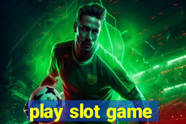 play slot game