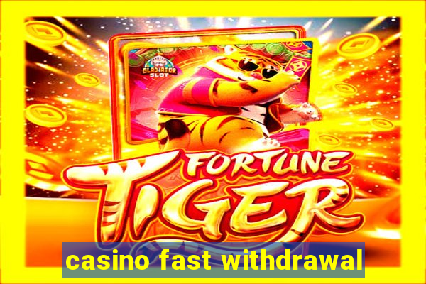 casino fast withdrawal