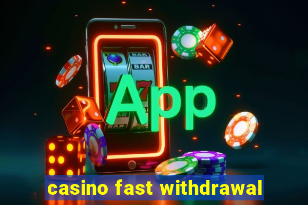 casino fast withdrawal