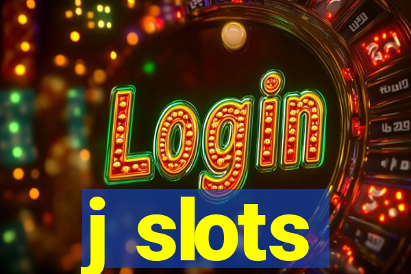 j slots