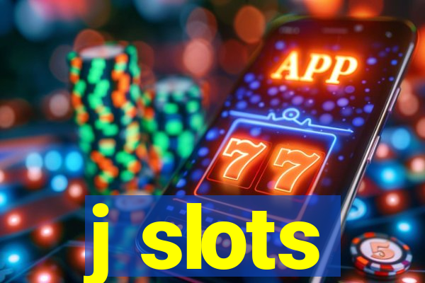 j slots