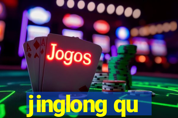 jinglong qu