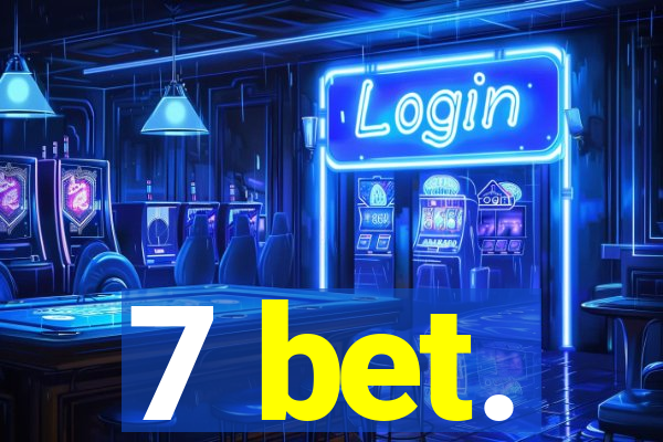 7 bet.