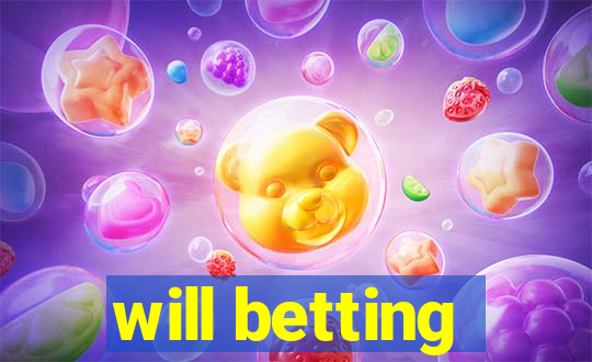 will betting