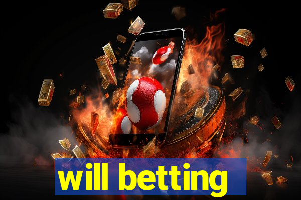 will betting