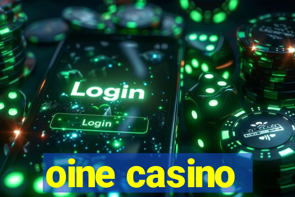 oine casino