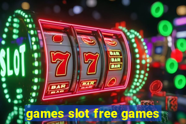 games slot free games