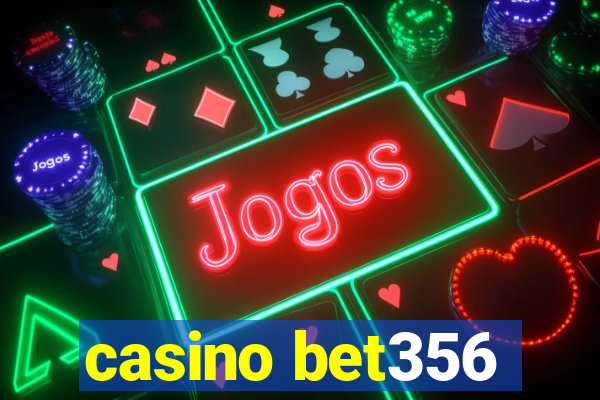 casino bet356