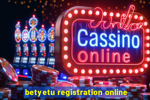 betyetu registration online