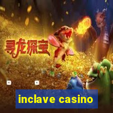 inclave casino