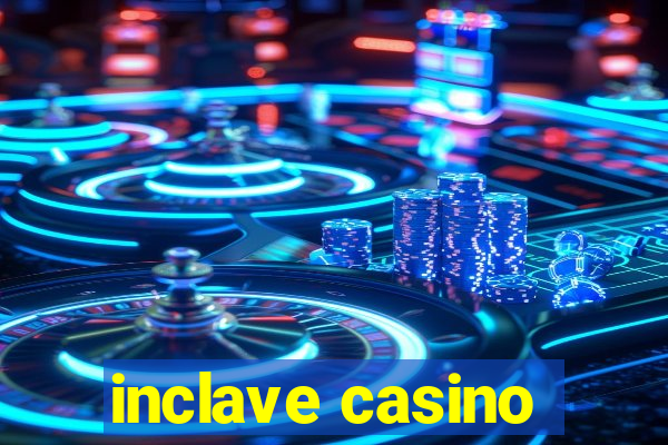 inclave casino