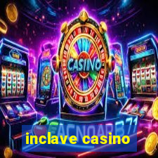 inclave casino