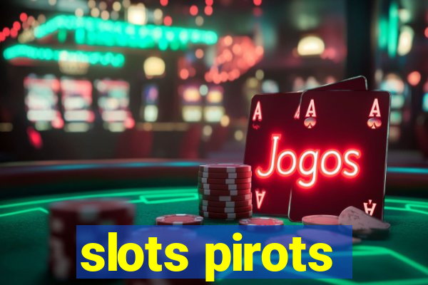 slots pirots