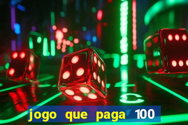 jogo que paga 100 por dia