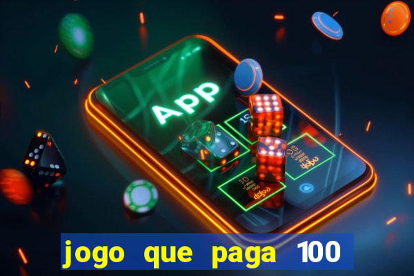 jogo que paga 100 por dia