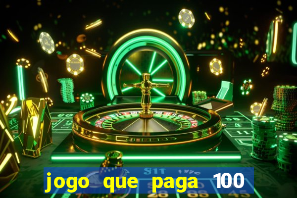 jogo que paga 100 por dia