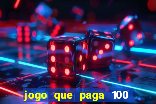 jogo que paga 100 por dia