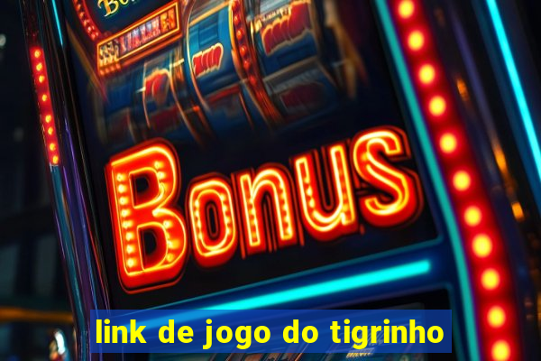 link de jogo do tigrinho