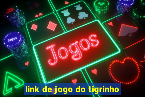 link de jogo do tigrinho