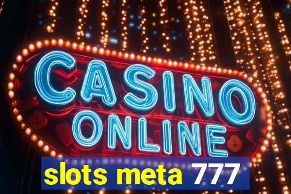 slots meta 777