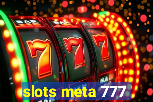 slots meta 777