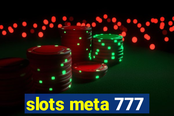 slots meta 777