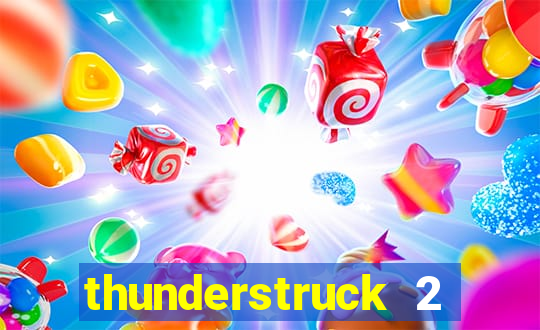 thunderstruck 2 online slot