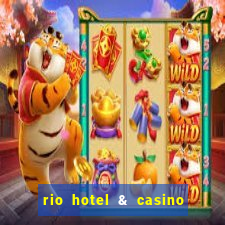 rio hotel & casino las vegas