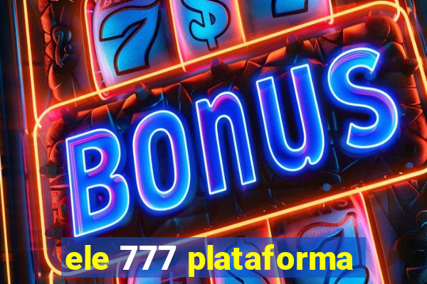 ele 777 plataforma