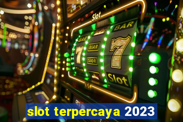 slot terpercaya 2023