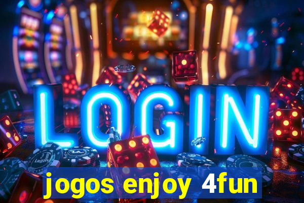 jogos enjoy 4fun