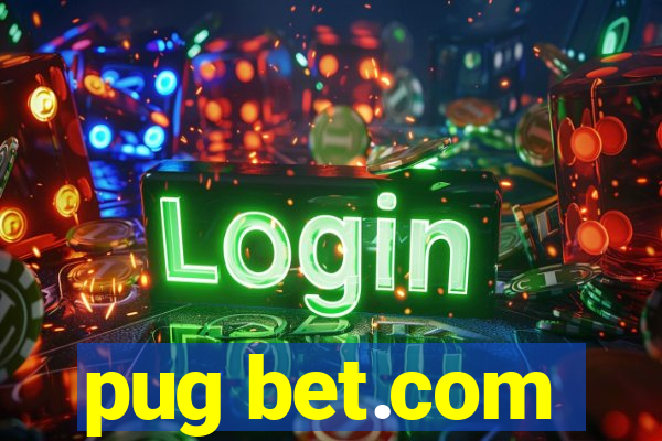 pug bet.com