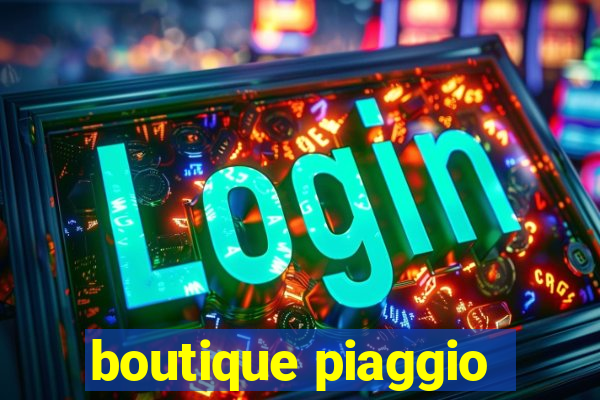 boutique piaggio