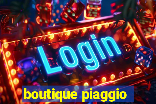 boutique piaggio