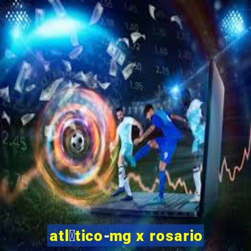 atl茅tico-mg x rosario