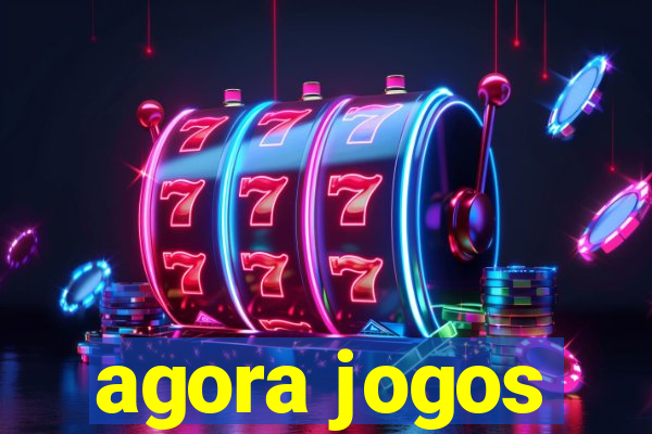 agora jogos