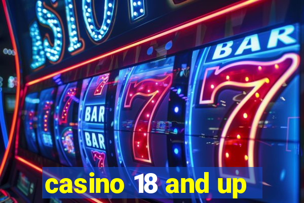 casino 18 and up