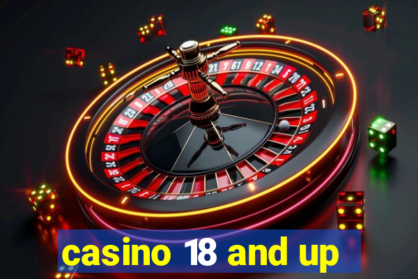 casino 18 and up