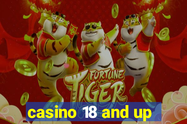 casino 18 and up