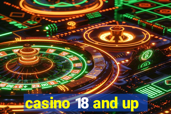 casino 18 and up