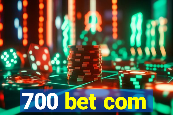 700 bet com