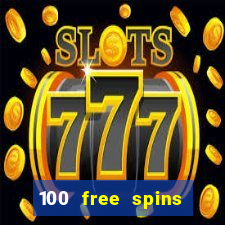 100 free spins casino bonus