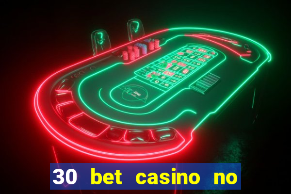 30 bet casino no deposit bonus